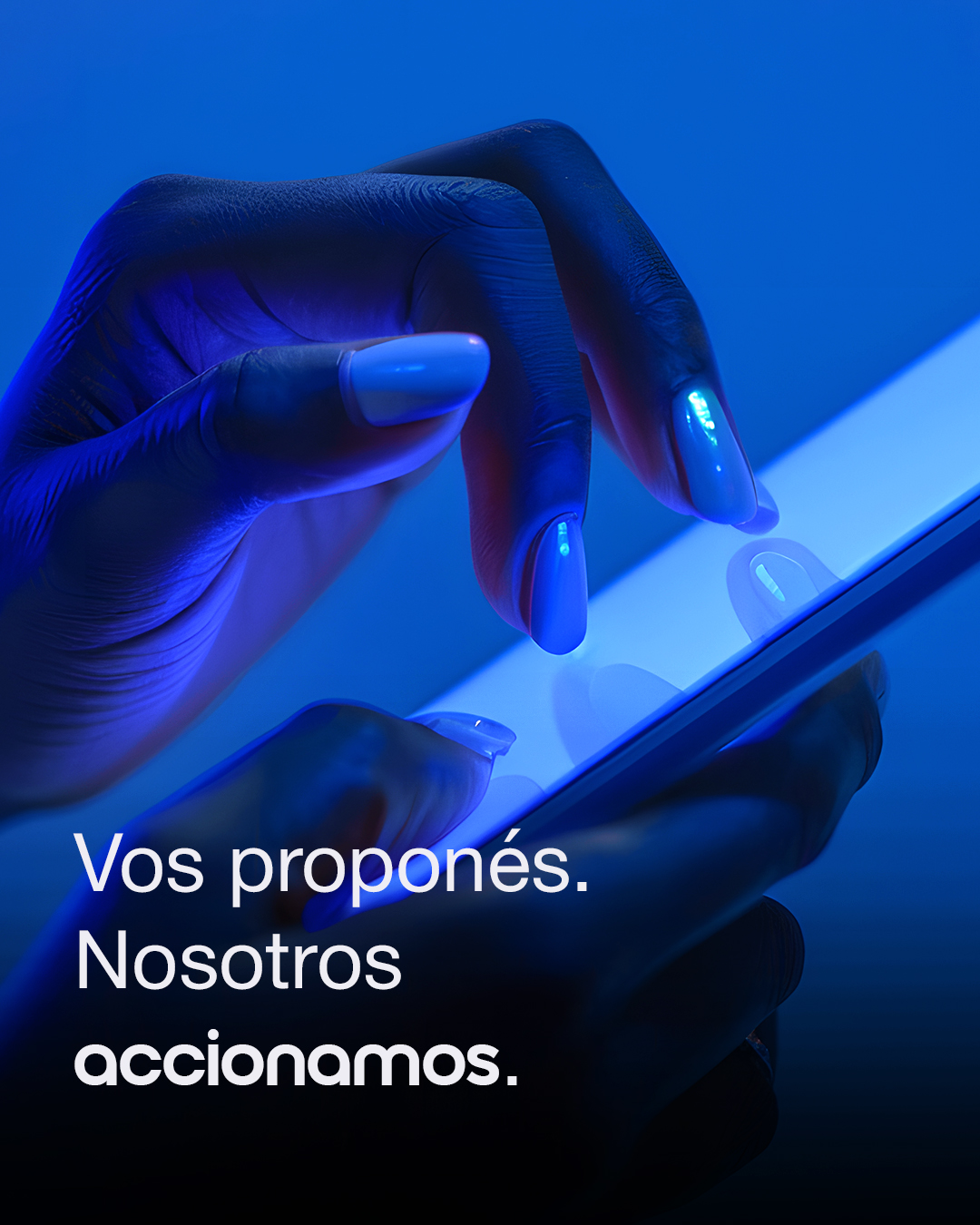 Vos proponés. Nosotros accionamos.